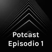 Podcast Potcast Episodio 1