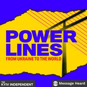 Podcast Power Lines: From Ukraine to the World