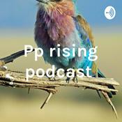 Podcast Pp rising podcast
