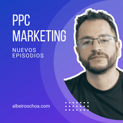Podcast PPC Marketing | Google Ads & Marketing Digital en Español