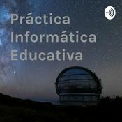 Podcast Práctica Informática Educativa