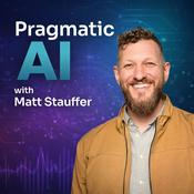 Podcast Pragmatic AI with Matt Stauffer