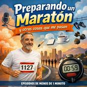 Podcast Preparando un maratón... y otras cosas que me pasan