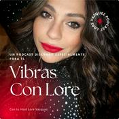 Podcast Vibras Con Lore