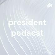 Podcast president podacst