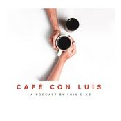 Podcast Cafe con Luis