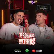 Podcast Prohibido Solteros