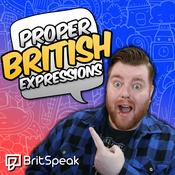 Podcast Proper British Expressions