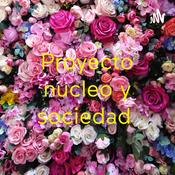 Podcast Proyecto nucleo y sociedad