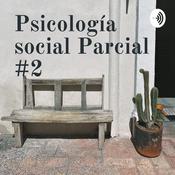 Podcast Psicología social Parcial #2