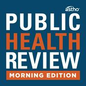 Podcast Public Health Review Morning Edition