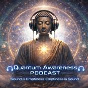 Podcast Quantum Awareness: What Is Consciousness, Really?
