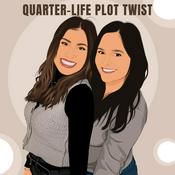 Podcast Quarter-Life Plot Twist