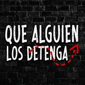Podcast Que alguien los detenga!