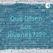 Podcast Que Disen Los Jovenes????
