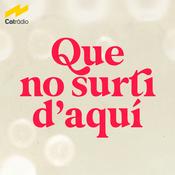 Podcast Que no surti d'aquí