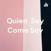 Podcast Quien Soy Como Soy