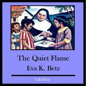 Podcast Quiet Flame, The by Eva K. Betz (1897 - 1968)