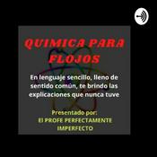 Podcast QUIMICA PARA FLOJOS