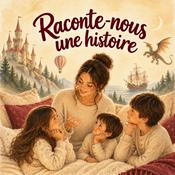 Podcast Raconte - nous une histoire (histoires pour enfants dès 3 ans )