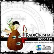 Podcast RADIORISHAS (Podcast) - http://www.RadiOrishas.org.mx