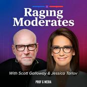 Podcast Raging Moderates with Scott Galloway and Jessica Tarlov