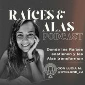 Podcast Raices &amp; Alas