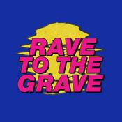 Podcast Rave to the Grave