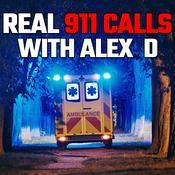 Podcast Real 911 Calls With Alex D