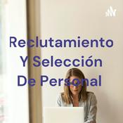 Podcast Reclutamiento Y Selección De Personal