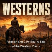 Podcast Redskin and Cow-Boy: A Tale of the Western Plains