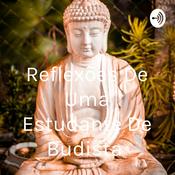 Podcast Reflexões De Uma Estudante De Budismo