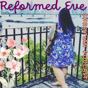 Podcast Reformed Eve Christian Podcast