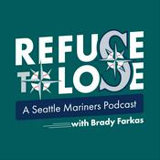 Podcast Refuse to Lose - a Seattle Mariners Podcast