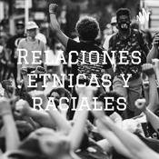Podcast Relaciones étnicas y raciales