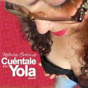 Podcast Relatos Eróticos: Cuéntale a la Yola