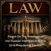 Podcast Report On The Investigation Into Russian Interference In The 2016 Presidential Election