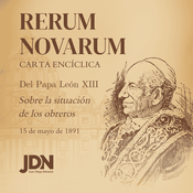 Podcast Rerum Novarum - Encíclica del Papa León XIII