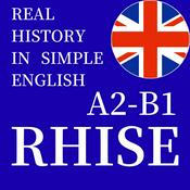 Podcast RHISE: Real History in Simple English (A2-B1, British)