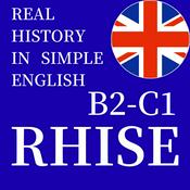 Podcast RHISE: Real History in Simple English (B2-C1, British)
