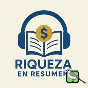 Podcast Riqueza en Resumen