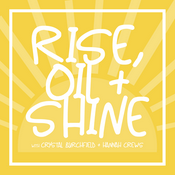 Podcast Rise, Oil, and Shine