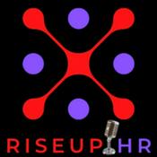 Podcast RiseUp HR Best Practices in Leadership, Finance, Tech, Wellness, Mental Health, Entrepreneurship