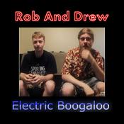 Podcast Rob and Drew Electric Boogaloo