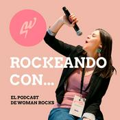 Podcast Rockeando con - El podcast de Woman Rocks
