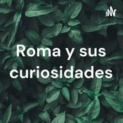 Podcast Roma y sus curiosidades