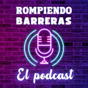 Podcast Rompiendo Barreras: El Podcast
