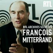 Podcast RTL archives secrètes, François Mitterrand