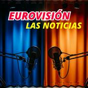 Podcast Eurovisión Las Noticias