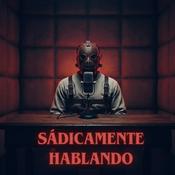 Podcast Sádicamente Hablando Podcast